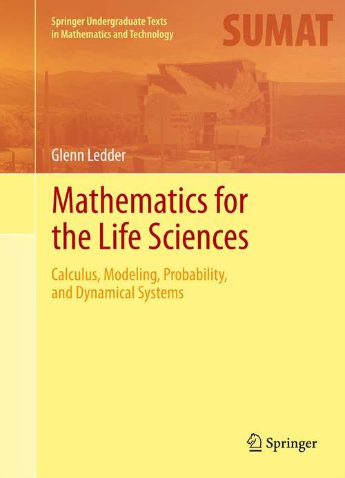 Book cover of Mathematics for the Life Sciences: Calculus, Modeling, Probability, and Dynamical Systems