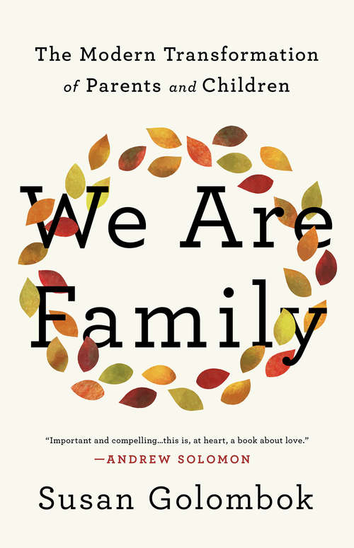 We Are Family: The Modern Transformation of Parents and Children