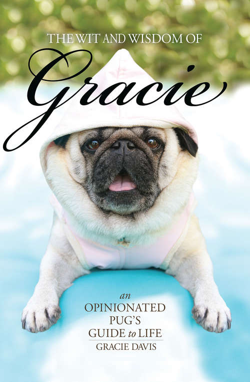Book cover of The Wit and Wisdom of Gracie