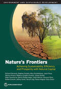 Nature's Frontiers: Achieving Sustainability, Efficiency, and Prosperity with Natural Capital (Environment and Sustainable Development)