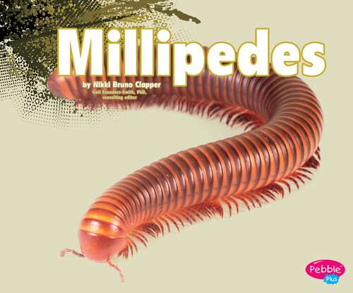 Book cover of Millipedes (Creepy Crawlers Ser.)
