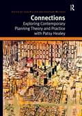 Connections: Exploring Contemporary Planning Theory and Practice with Patsy Healey (Deleuze Connections Eup Ser.)