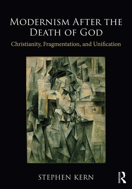 Book cover of Modernism After the Death of God: Christianity, Fragmentation, and Unification