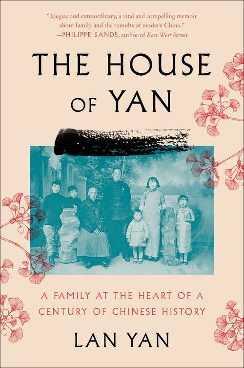 Book cover of The House of Yan: A Family at the Heart of a Century in Chinese History