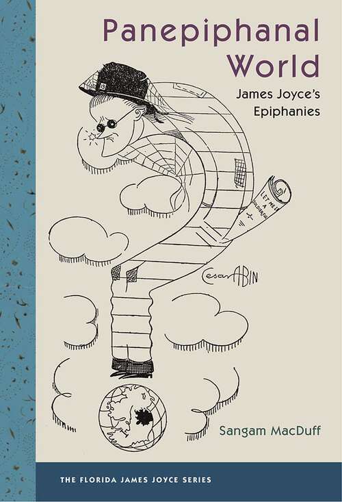 Book cover of Panepiphanal World: James Joyce's Epiphanies (1) (The Florida James Joyce Series)