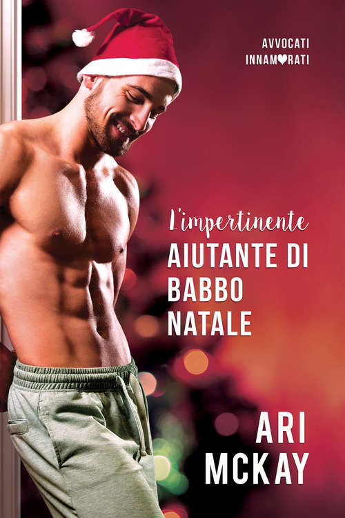 Book cover of L’impertinente aiutante di Babbo Natale (Lawyers In Love #1)