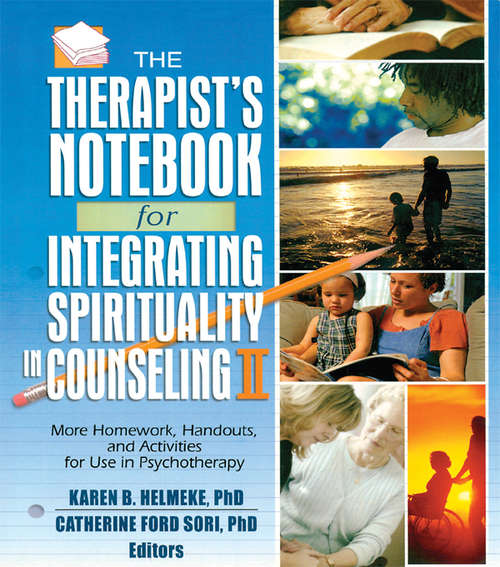 Book cover of The Therapist's Notebook for Integrating Spirituality in Counseling II: More Homework, Handouts, and Activities for Use in Psychotherapy