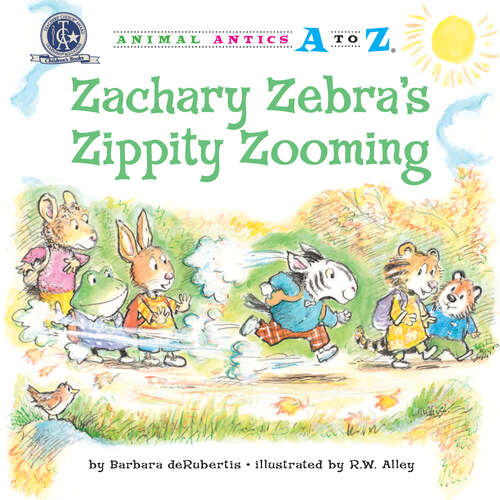 Book cover of Zachary Zebra's Zippity Zooming (Animal Antics A to Z)