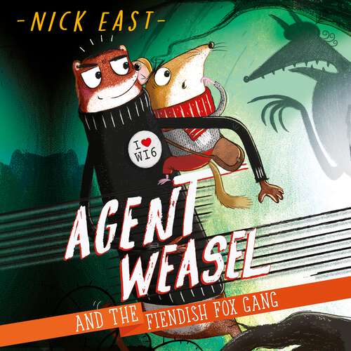 Book cover of Agent Weasel and the Fiendish Fox Gang (Agent Weasel #1)