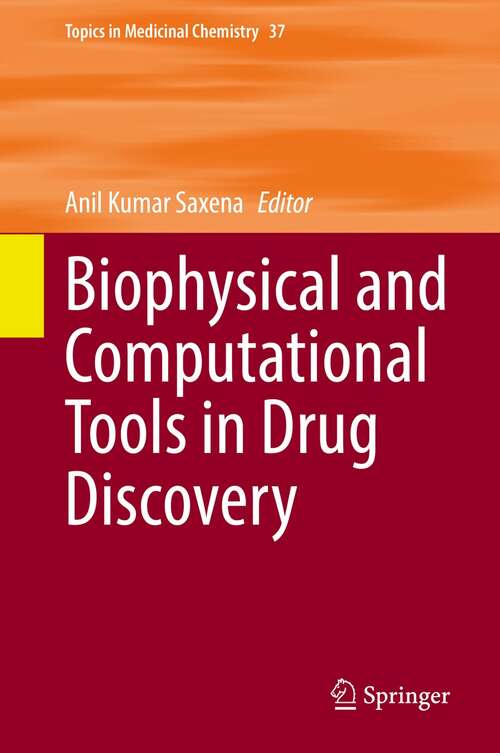 Biophysical and Computational Tools in Drug Discovery (Topics in Medicinal Chemistry #37)