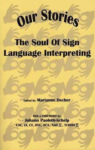 Book cover of Our Stories: The Soul Of Sign Language Interpreting