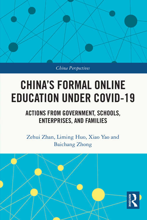 China's Formal Online Education under COVID-19: Actions from Government, Schools, Enterprises, and Families (China Perspectives)