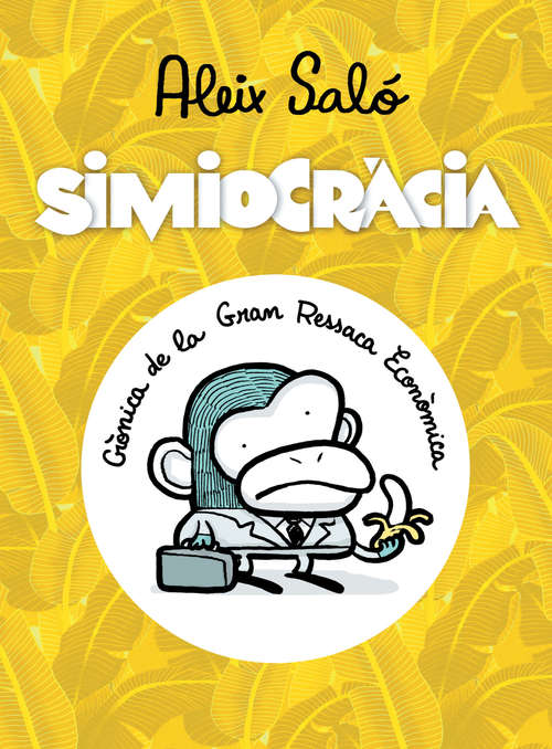 Book cover of Simiocràcia: Crònica de la gran ressaca econòmica