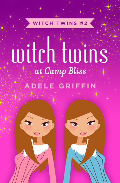 Witch Twins at Camp Bliss (Witch Twins #2)