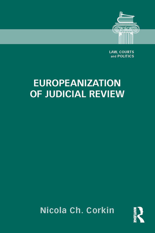 Book cover of Europeanization of Judicial Review (Law, Courts and Politics)