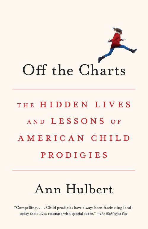 Book cover of Off the Charts: The Hidden Lives And Lessons Of American Child Prodigies