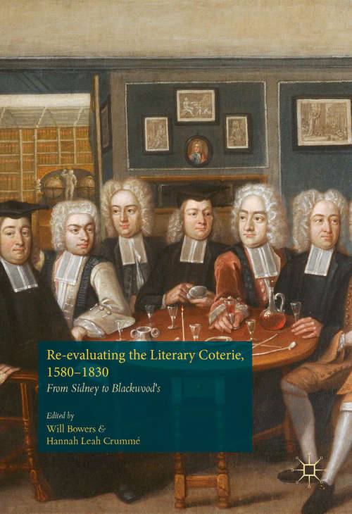 Book cover of Re-evaluating the Literary Coterie, 1580–1830