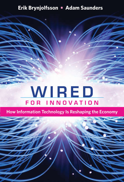 Book cover of Wired for Innovation: How Information Technology Is Reshaping the Economy (The\mit Press Ser.)