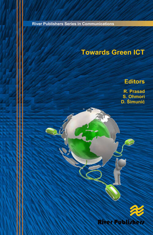 Towards Green ICT (River Publishers Series In Communications Ser.)