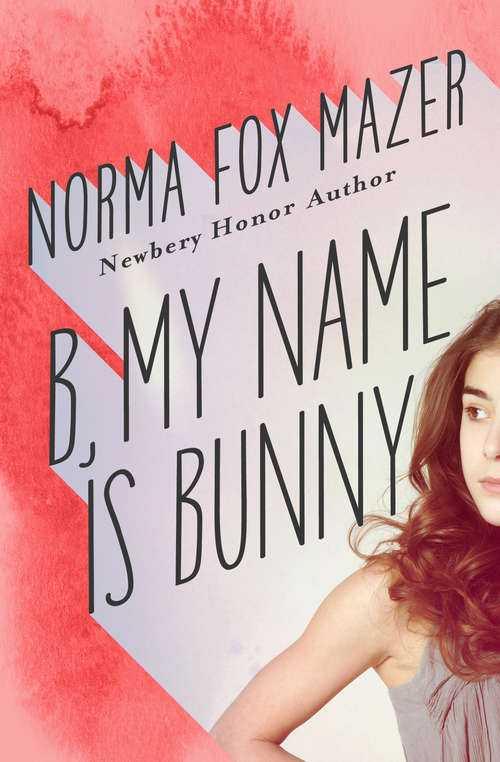 Book cover of B, My Name Is Bunny