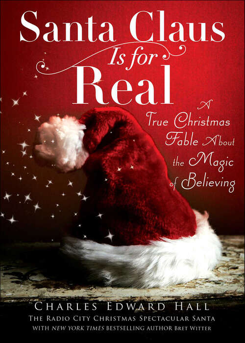 Book cover of Santa Claus Is for Real: A True Christmas Fable About the Magic of Believing