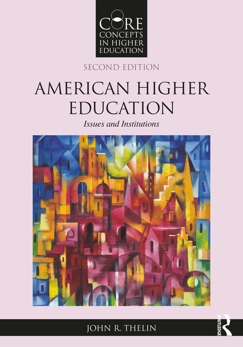Book cover of American Higher Education: Issues and Institutions (2) (Core Concepts in Higher Education)