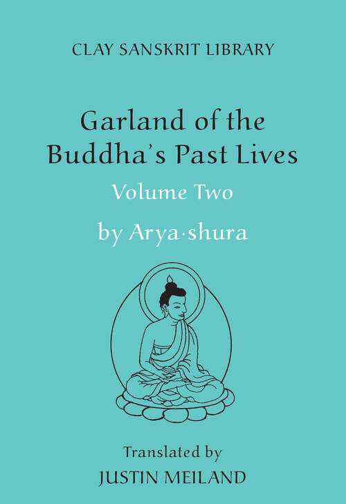 Book cover of Garland of the Buddha's Past Lives (Clay Sanskrit Library #2)