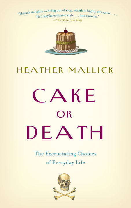 Book cover of Cake or Death: The Excruciating Choices of Everyday Life