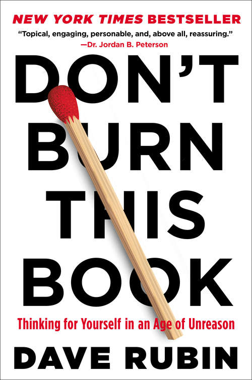 Book cover of Don't Burn This Book: Thinking for Yourself in an Age of Unreason