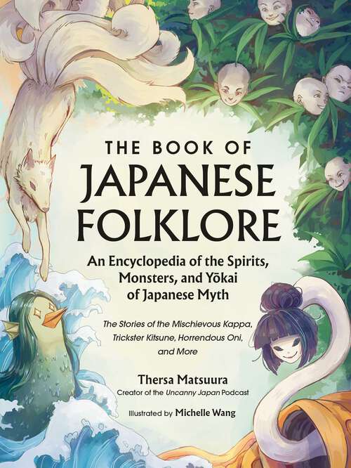 Book cover of The Book of Japanese Folklore: The Stories of the Mischievous Kappa, Trickster Kitsune, Horrendous Oni, and More (The Book of Japanese Folklore)