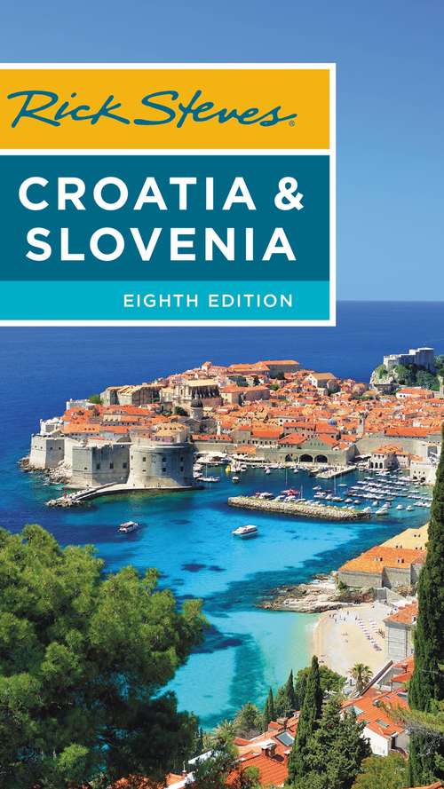 Book cover of Rick Steves Croatia & Slovenia (8) (Rick Steves)