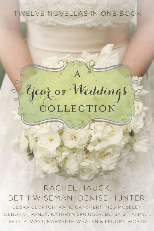 Book cover of A Year of Weddings: Twelve Love Stories