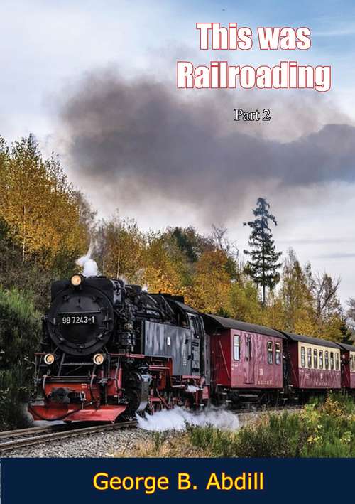 Book cover of This Was Railroading, Part 2 (This Was Railroading #2)