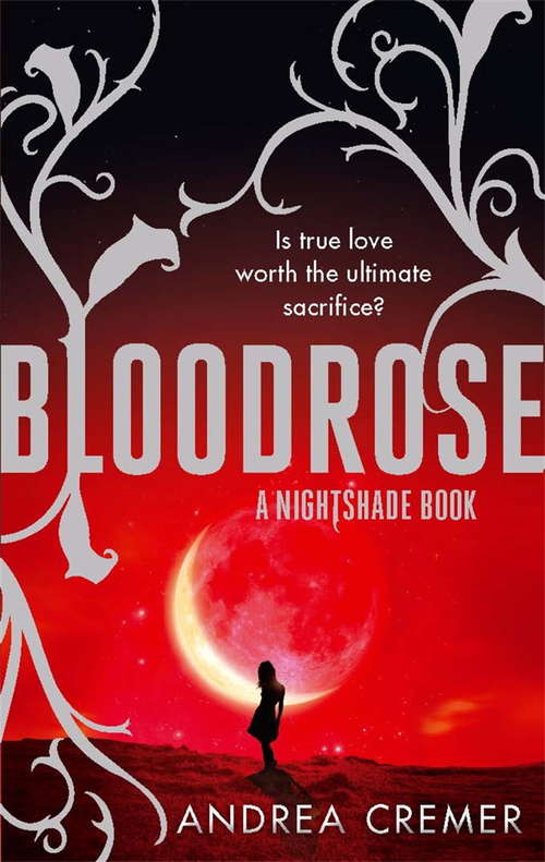 Bloodrose: Number 3 in series (Nightshade Trilogy #3)