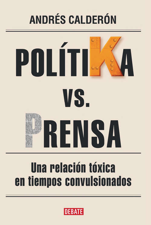 Book cover of PolítiKa vs. Prensa: Una relación tóxica en en tiempos convulsionados