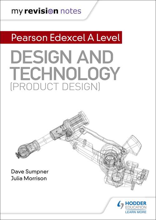 My Revision Notes: Pearson Edexcel A Level Design and Technology (Product Design)