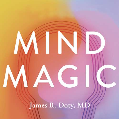 Book cover of Mind Magic: The Neuroscience of Manifestation and How It Changes Everything