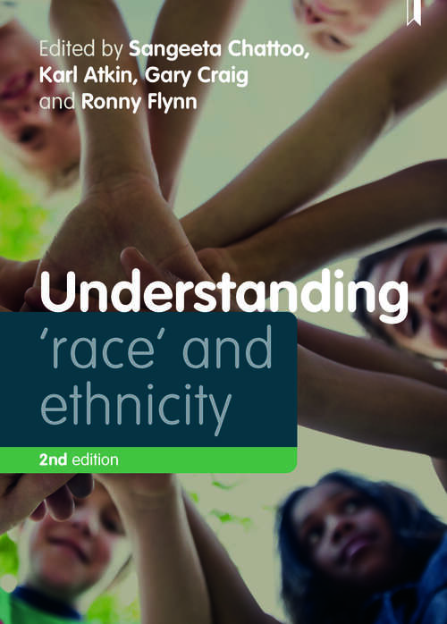 Understanding 'Race' and Ethnicity 2e: Theory, History, Policy, Practice (Understanding Welfare: Social Issues, Policy and Practice)