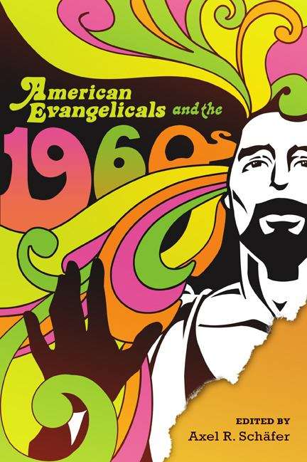 Book cover of American Evangelicals and the 1960s
