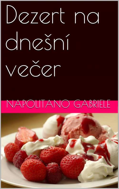 Book cover of Dezert Na Dnešní Večer