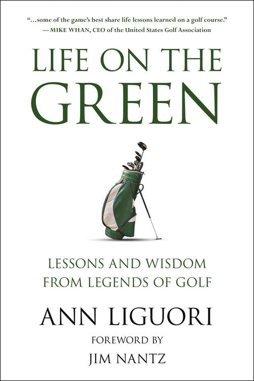 Book cover of Life on the Green: Lessons and Wisdom from Legends of Golf