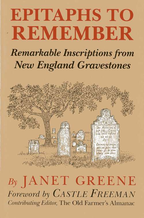 Book cover of Epitaphs to Remember: Remarkable Inscriptions from New England Gravestones (1st Edition)