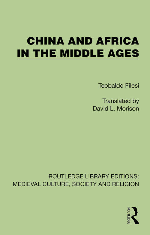 Book cover of China and Africa in the Middle Ages (1) (Routledge Library Editions: Medieval Culture, Society, & Religion)