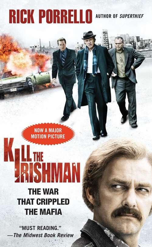 Book cover of Kill the Irishman: The War that Crippled the Mafia