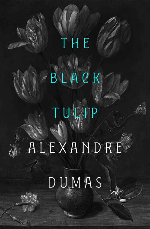 Book cover of The Black Tulip: Translated From The French By A. J. O'connor (Classic Reprint Edition)