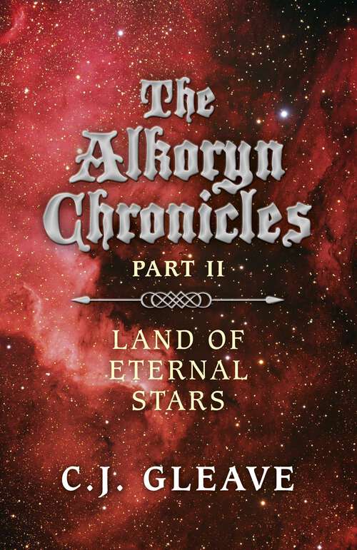 Book cover of The Alkoryn Chronicles: Part II Land Of Eternal Stars