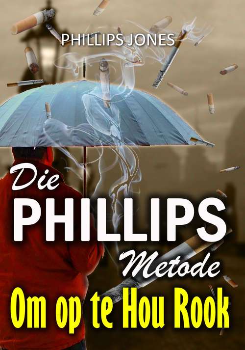 Book cover of Die Phillips metode om op te hou rook