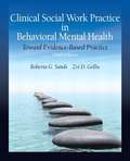 Clinical Social Work Practice in Behavioral Mental Health: Toward Evidence-Based Practice