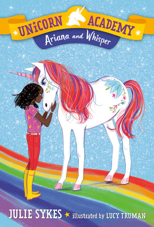 Unicorn Academy #8: Ariana and Whisper (Unicorn Academy #8)