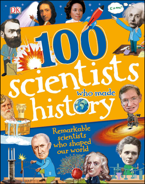 Book cover of 100 Scientists Who Made History (DK 100 Things That Made History)